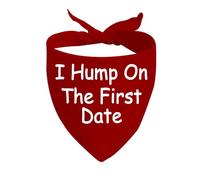 Dog Bandana I Hump On The First Date Over The Collar Cat Dog Kerchief Durable Pet Triangle Scarf Washable Pet Neckerchief For Celebration Pets Festival