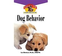 Dog Behavior: An Owner′s Guide to a Happy Healthy Pet