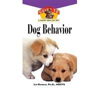 Dog Behavior: An Owner's Guide to a Happy Healthy Pet: 160