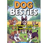 DOG BESTIES: Cute and Relaxing Coloring Book for Adults and Kids