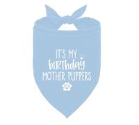 Dog Birthday Bandana, Birthday Boy Dog Bandana, Baby Blue Dog Bandana, Dog Birthday Gift, Dog Birthday Outfit, Dog Birthday Shirt, It's My Birthday Mother Puppers, Gift for Dog Lover (F1)