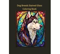 Dog Bleeds Stained Glass Coloring Book: Beautiful Dog Bleeds in stained Glass Style