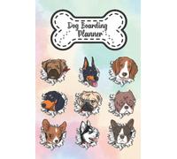 Dog Boarding Planner: Doggy Daycare Log Book | Dog Boarding Service Appointment Book | Canine Animal Pet Sitting Journal