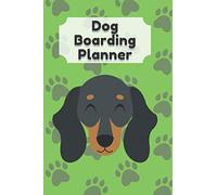 Dog Boarding Planner: Doggy Daycare Log Book | Dog Boarding Service Appointment Book | Canine Animal Pet Sitting Journal
