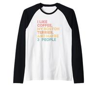 Dog Boston Terrier Lover, I Like Coffee, My Boston Terrier Raglan Baseball Tee