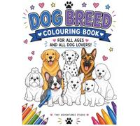 Dog Breed Colouring Book: Fun and Easy Coloring Pages for Dog Lovers of All Ages