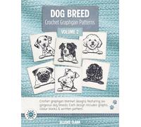 Dog Breed Crochet Graphgan Patterns Volume 2: 6 Crochet Graphgan Blanket Designs Featuring Border Collie, Dalmatian & More | Graphs, Colour Blocks, Written Patterns & Digital Downloads
