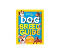 Dog Breed Guide: A complete reference to your best friend furr-ever (Ngk How to Speak Animal)