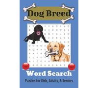 Dog Breed Word Search for Dog Lovers: 55 Fun & Relaxing Puzzles Featuring Popular and Rare Dog Breeds | 110 Easy-to-Read Print Pages, All Ages, with Solutions Included