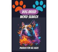 Dog Breed Word Search Puzzle Book: Word Searches with Easy-to-Read Print about Dog Breed Names, Canines, Man's Best Friend and More | 6x9 inches, 110 ... Gifts for Vacations, Holidays or any Event