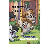 Dog Breeds A to Z: Playful Pups Coloring Book