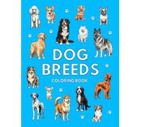 Dog Breeds Coloring Book: 50 Dog Coloring Pages (For Dog Lovers of All Ages): 1 (Color your pet!)