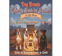 Dog Breeds Coloring Book for Seniors: 100 Bold & Large designs, Fun Facts, Color, Relax, Learn, Smile, 100 Dog Breeds