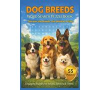 Dog Breeds Word Search Puzzle Book: 55 Dog-Themed Puzzles with Inspiring Quotes for Dog Lovers, Puzzle Fans, and Pet Enthusiasts-Perfect for ... Fun (Animal Kingdom Puzzle Series)