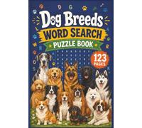Dog Breeds Word Search Puzzle Book: 60 Relaxing Puzzles for Dog Lovers: A Portable 6x9 Travel-Size Activity Book for Adults, Seniors, and Animal ... & Wildlife Relaxing Word Search Series)