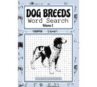 Dog Breeds Word Search Volume 2: A Dog Themed Word Find Puzzle Book for Adults, Seniors and Teens | 7x10 110 Pages | Gift for Holidays, and Free Time