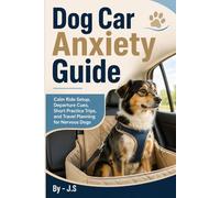 Dog Car Anxiety Guide: Calm Ride Setup, Departure Cues, Short Practice Trips, and Travel Planning for Nervous Dogs