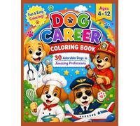 DOG CAREER COLORING BOOK: 30 Adorable Dogs in Amazing Professions