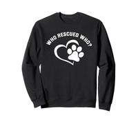 Dog Cat Lover Paw Print Heart Who Rescued Who Women Men Sweatshirt