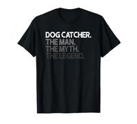 Dog Catcher The Man Myth Legend Gift T-Shirt