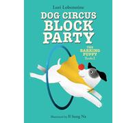 Dog Circus Block Party (The Barking Puppy #2) : Book 2