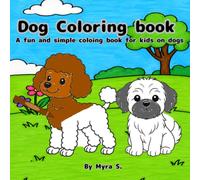 Dog Coloring Book: A fun & simple Coloring Book for Kids on Dogs