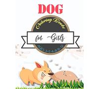 Dog Coloring Books for Girls Ages 3-5 4-8 8-12: Cute Dog Coloring Book for Kids Ages 8-12 Coloring Pages for Boys and Girls Who Love Funny Animals ... for Children with Green Grass Paws Cover