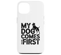 Dog Comes First Funny Dog Lover Pet Owner Case for iPhone 13
