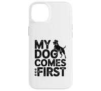 Dog Comes First Funny Dog Lover Pet Owner Case for iPhone 14 Plus