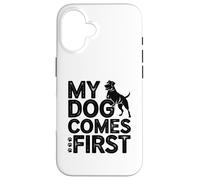 Dog Comes First Funny Dog Lover Pet Owner Case for iPhone 16