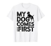 Dog Comes First Funny Dog Lover Pet Owner T-Shirt