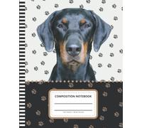 Dog Composition Notebook Wide Ruled: 7.5 x 9.25 Blank Paper / 108 Pages / Stationery Gift for Note Taking - Writing - Doodles / Doberman Pincher Art Photo on Paw Print Pattern Cover