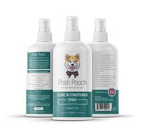 Dog Conditioner Leave in Spray, Fragrance Free Posh Pooch® 2 in 1 Moisturising, Detangling Spray, Leaves Hair Tangle Free,Soft & Shiny, Hypoallergenic Spray Hydrates Sensitive Skin For Dry Itchy Skin