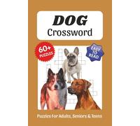 Dog Crossword Puzzles: Crossword Puzzles about Dogs, Mixed Dog, Dog Breeds and More, 6x9 ,120 pages, Easy to Read Print, Solutions Included, Gift for Dog Moms, Dog Dads, Canine Fans, and Free Times