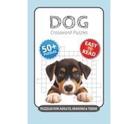 Dog Crossword Puzzles: Crossword Puzzles with Easy to Read Print about Dog, Pets, Dog-Related Clues and More I 6x9 inches, 120 pages I 50+… Gift for Vacations, Holidays and Relaxation