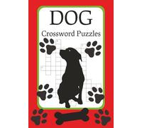 Dog Crossword Puzzles: Easy to read print about dogs, breeds, traits and more | 6x9 inches | Dog lover gift | Perfect for Teens, Adults and Seniors