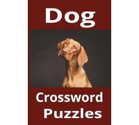 Dog Crossword Puzzles: Fun Canine-Themed Crosswords, Brain Games & Word Puzzles for Dog Lovers of All Ages