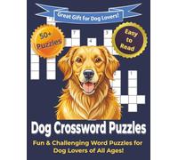 Dog Crossword Puzzles: Fun & Challenging Word Puzzles for Dog Lovers of All Ages!