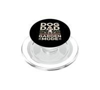 Dog Dad Garden Mode Funny Gardening Dog Lover PopSockets PopGrip for MagSafe