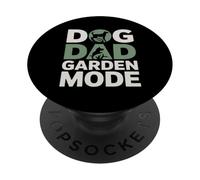 Dog Dad Garden Mode Funny Gardening Lover PopSockets Adhesive PopGrip