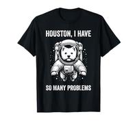 Dog Dad Mom Space - Houston Problem Westie T-Shirt