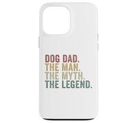 Dog Dad The Man The Myth The Legend Funny Pet Lover Case for iPhone 13 Pro Max