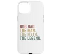 Dog Dad The Man The Myth The Legend Funny Pet Lover Case for iPhone 15 Plus