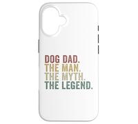 Dog Dad The Man The Myth The Legend Funny Pet Lover Case for iPhone 16