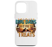 Dog Dads Do It Fur the Treats - Funny Pet Parent Humor Case for iPhone 13 Pro Max