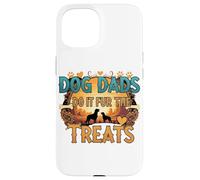Dog Dads Do It Fur the Treats - Funny Pet Parent Humor Case for iPhone 15