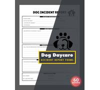 Dog Daycare Accident Report Forms: Bite Report Logbook for Boarding Facilities & Pet Care Businesses | Record Injuries & Safety Incidents | 60 Forms, 120 Single-Sided Pages