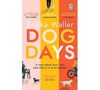 Dog Days: A funny, heart-warming, deeply emotional read about life-changing moments and hope (Paperback) - Ericka Waller Book