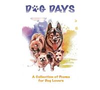 Dog Days: A Collection of Poems for Dog Lovers