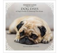 Dog Days: A Dogs Guide to Beating the Blues